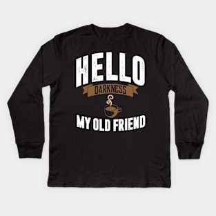 hello darkness my old friend t-shirt Kids Long Sleeve T-Shirt